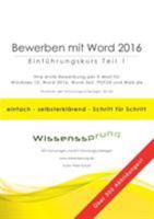 Bewerben mit Word 2016 - Einführungskurs Teil 1: Ihre erste Bewerbung per E-Mail mit Windows 10, Word 2016, Word 365 und PDF24 3752809906 Book Cover