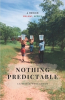 Nothing Predictable: A Memoir B0C2SCMVH1 Book Cover