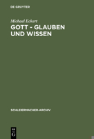 Gott - Glauben Und Wissen 3110104016 Book Cover