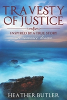 Travesty of Justice: A Romance Drama, That Will Keep You Hooked Until the Last Page! 1514653338 Book Cover