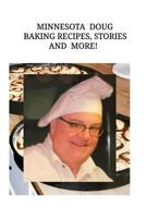 Minnesota Doug Baking Recipes, Stories, and More! 0368425827 Book Cover