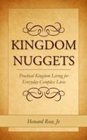 Kingdom Nuggets: Practical Kingdom Living for Everyday Complex Lives 0989130738 Book Cover