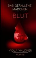 Das gefallene Mädchen: Blut 1651435979 Book Cover