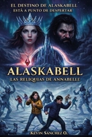 ALASKABELL: Las reliquias de Annabelle (Spanish Edition) B0GRV8K52B Book Cover