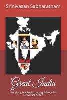 Great India: Her glory, leadership and guidance for Universal peace 1099468973 Book Cover