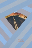 Mileage Logbook: Mileage Log & Record Book: Notebook For Business or Personal - Tracking Your Daily Miles. 1674517084 Book Cover