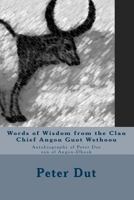 Words of Wisdom from the Clan Chief Angon Guot Wethoou: Autobiography of Peter Dut son of Angon-Dhook 1479339903 Book Cover