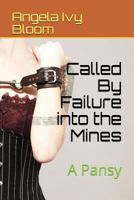 Called by Failure Into the Mines: A Pansy 1717729215 Book Cover