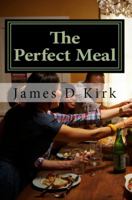 The Perfect Meal 0615518001 Book Cover