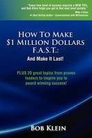 How to Make $1 Million Dollars F.A.S.T. and Make It Last! 1607466643 Book Cover
