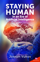 Staying Human , In an Era of Artificial Intelligence 1565485998 Book Cover