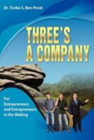 Three's a Company: For Entrepreneurs and Entrepreneurs in the Making 1478146508 Book Cover