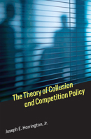 The Theory of Collusion and Competition Policy 0262036932 Book Cover