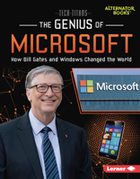 The Genius of Microsoft: How Bill Gates and Windows Changed the World 1728440831 Book Cover