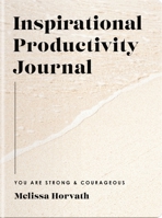 You Are Strong & Courageous: Inspirational Productivity Journal 1648709214 Book Cover