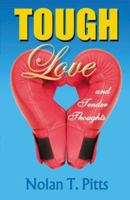 Tough Love and Tender Thoughts 1934449059 Book Cover