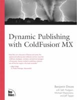 Dynamic Publishing with ColdFusion MX 073571312X Book Cover