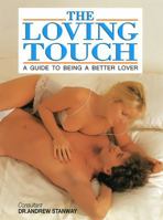 The Loving Touch : A Guide to Being a Better Lover 0786708174 Book Cover