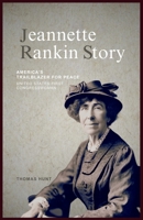 Jeannette Rankin Story: America's Trailblazer for Peace (United States First Congresswoman) B0CV34C923 Book Cover