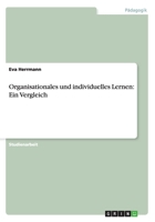 Organisationales und individuelles Lernen: Ein Vergleich 3656511772 Book Cover