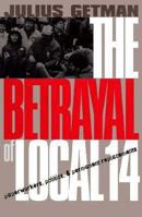 The Betrayal of Local 14 0801434769 Book Cover