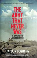 The Army That Never Was: D-Day and the Great Deception 1837731586 Book Cover