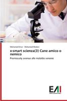 x-smart scienza(3) Cane amico o nemico: Promiscuity avenue alle malattie veneree 6202089172 Book Cover