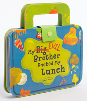 My Big Evil Brother Packed My Lunch: 20+ gross lift-the-flaps (Kids Novelty Book, Children's Lift The Flaps Book, Sibling Rivalry Book) 1452170894 Book Cover