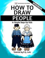 How to Draw People - In Simple Steps For Kids - Workbook 154030082X Book Cover