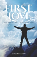 First Love: Restoring Your Relationship With God null Book Cover