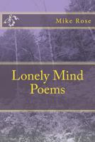 Lonely Mind Poems 1502719975 Book Cover