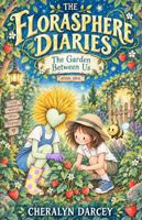 The Florasphere Diaries - The Garden Between Us 1764745124 Book Cover