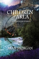 Children of Arla: Planet Postmoderna B09S25BWGL Book Cover