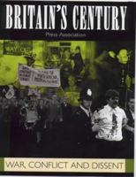 Britain's Century: War, Conflict and Dissent (Britains Century) 1840182881 Book Cover