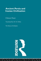 Ancient Persia and Iranian Civilization (History of Civilization) 0415869730 Book Cover