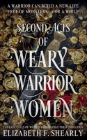 Second Acts of Weary Warrior Women 1068934611 Book Cover