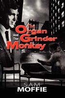 The Organ Grinder and the Monkey 1434882829 Book Cover