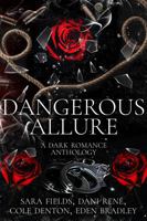 Dangerous Allure: A Dark Romance Anthology 1964736056 Book Cover