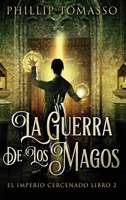 La Guerra De Los Magos (El Imperio Cercenado) (Spanish Edition) 4824198682 Book Cover