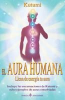 El Aura Humana: Llena de Energia Tu Aura 8495513293 Book Cover