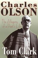 Charles Olson: The Allegory of a Poet's Life 0393029581 Book Cover