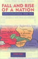 The Fall and Rise of a Nation: Czechoslovakia 1938-1941 (East European Monographs) 0880335351 Book Cover