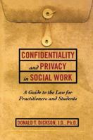 Confidentiality and Privacy in Social Work: A Guide to the Law for Practitioners and Students 0684826577 Book Cover