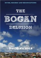 The Bogan Delusion 0980790441 Book Cover