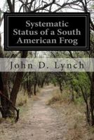 Systematic Status of a South American Frog: Allophryne ruthveni Gaige 1499616392 Book Cover