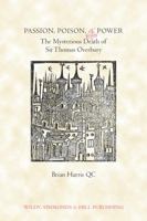 Passion, Poison and Power: The Mysterious Death of Sir Thomas Overbury 0854900772 Book Cover