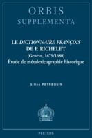 Le Dictionnaire Francois de P. Richelet (Geneve, 1679/1680): Etude de Metalexicographie Historique 9042921269 Book Cover