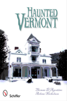 Haunted Vermont 0764337491 Book Cover