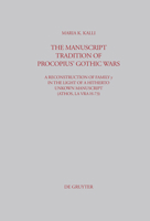 The Manuscript Tradition of Procopius' Gothic Wars: A Reconstruction of Family y in the Light of a Hitherto Unkown Manuscript (Athos, Lavra H-73) 3598778171 Book Cover