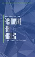 Association 4.0 - Positioning for Success in an Era of Disruption 1643880063 Book Cover
